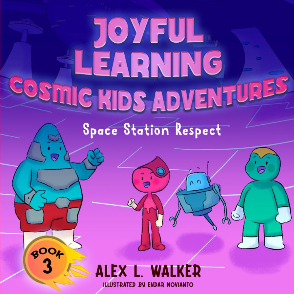 Joyful Learning - Cosmic Kids Adventures - Space Station Respect: Building Respect and Teamwork in Space Adventures for Kids book