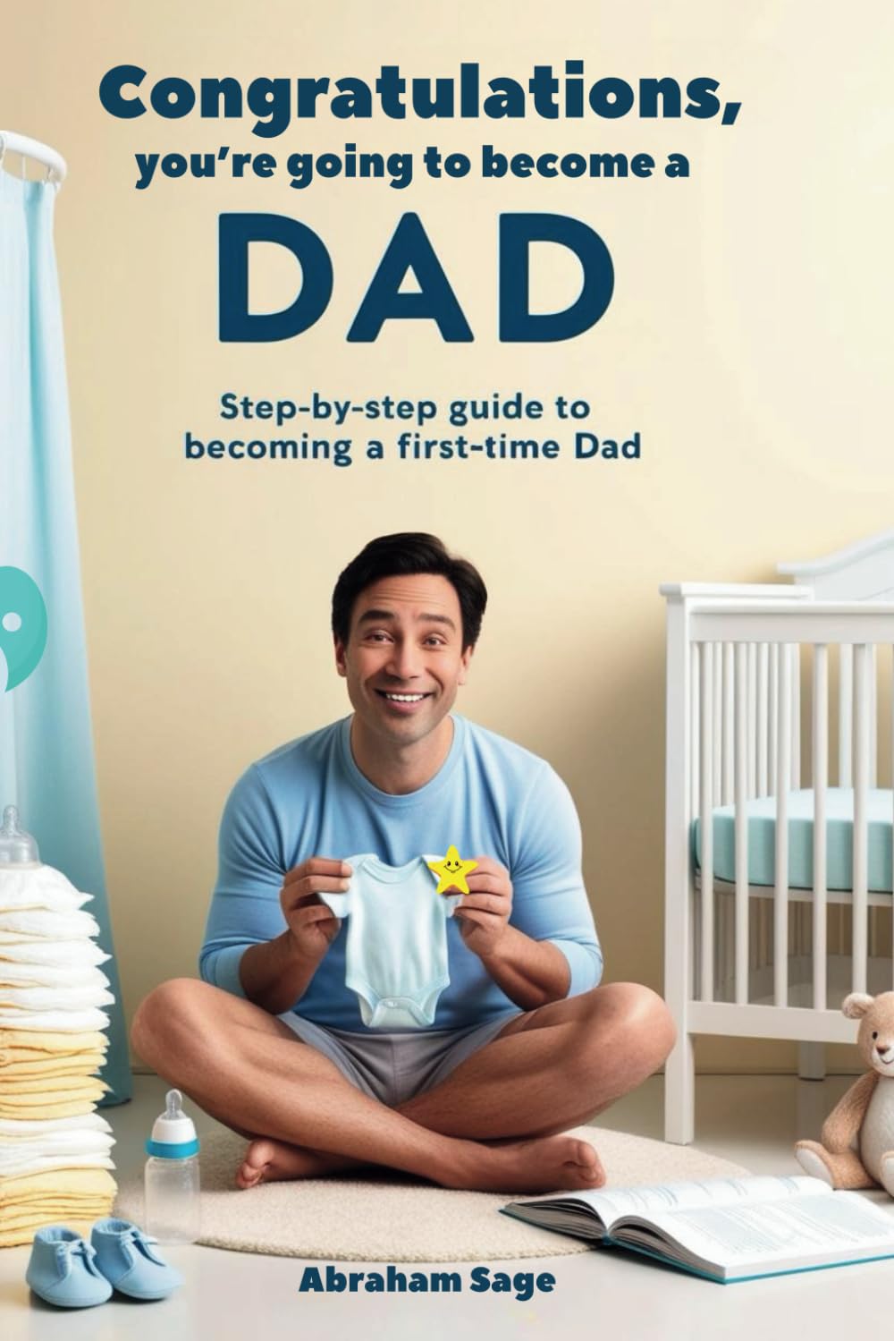 Congratulations, You're Going to Become a Dad: Step-by-Step Guide to Becoming a First-time Dad Parents & Children