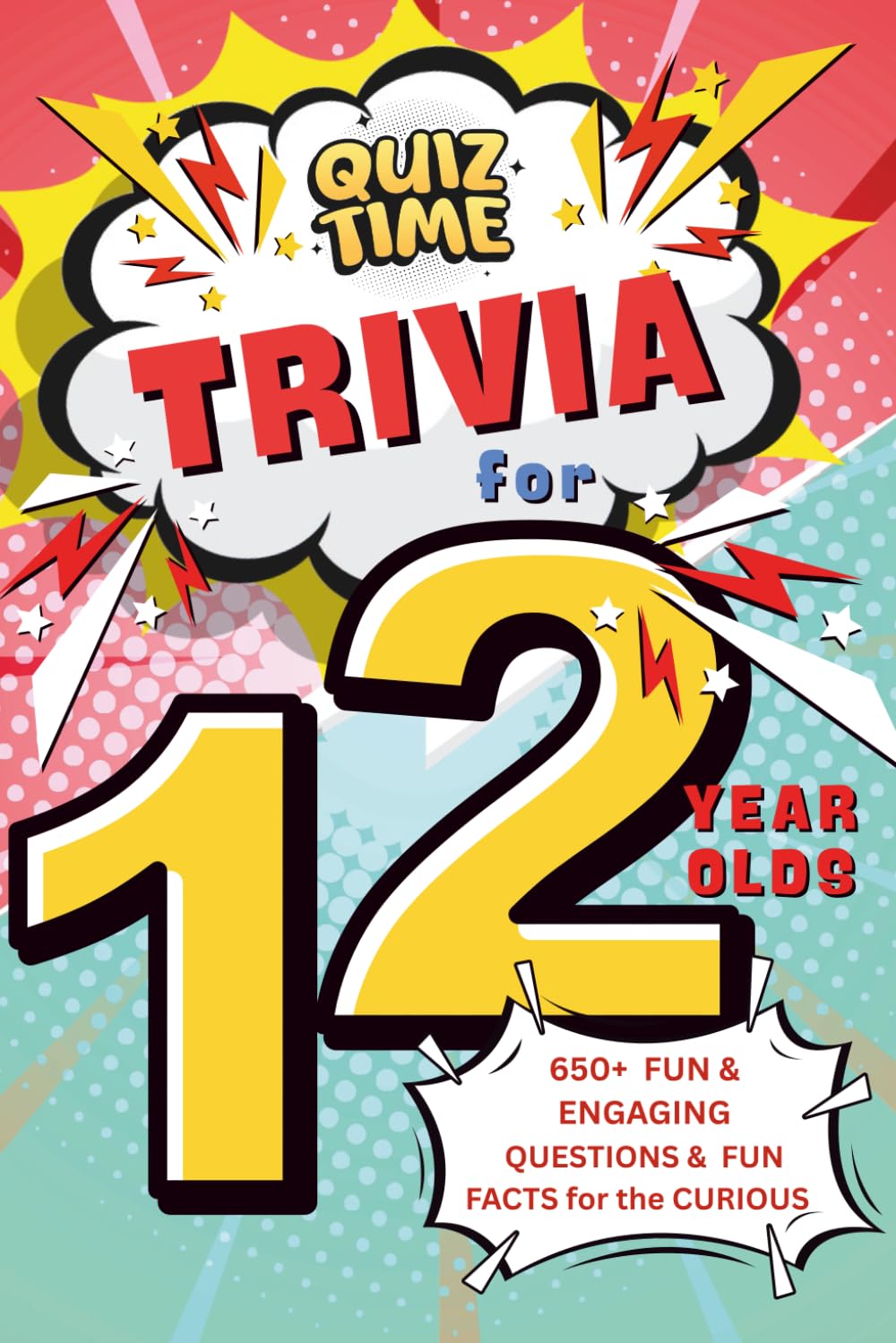 Trivia for 12 Year Olds: 650+ Fun & Engaging Questions & Fun Facts for the Curious book