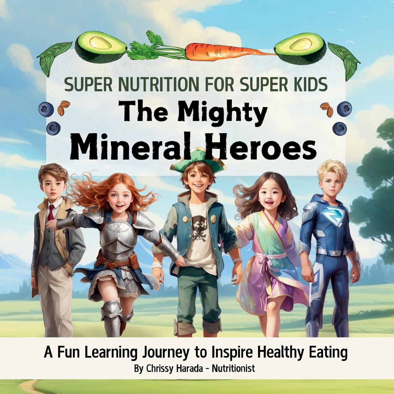The Mighty Mineral Heroes: A Fun & Educational Kid's Nutrition Book book