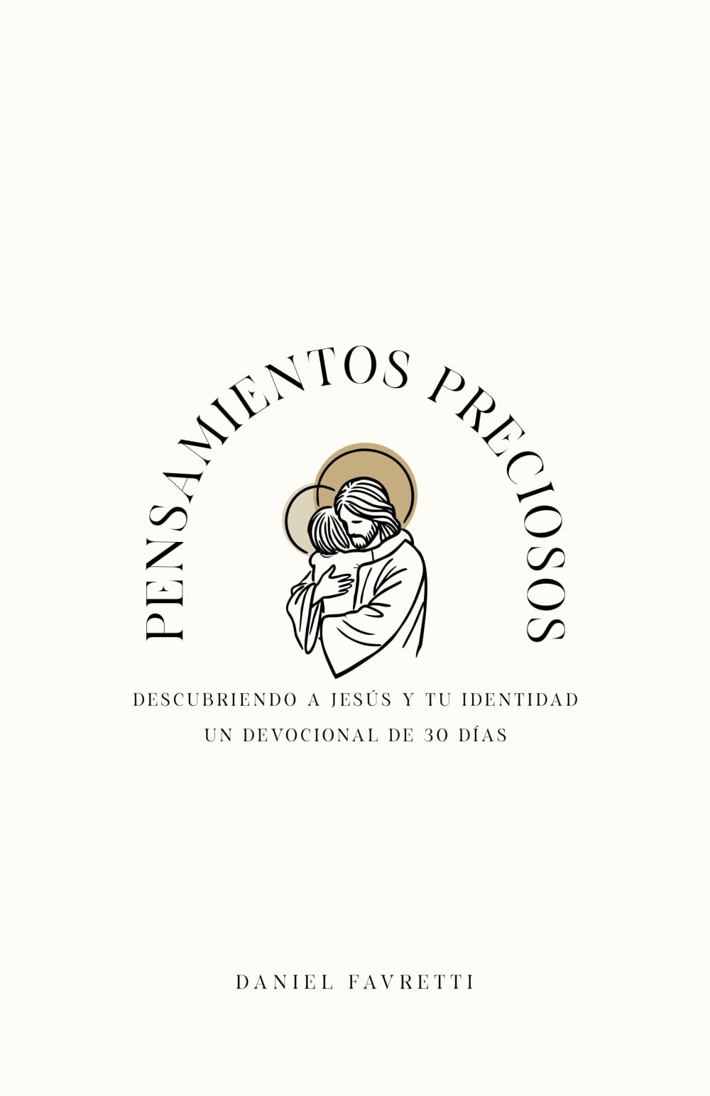 Pensamientos Preciosos: Descubriendo a Jesús y Tu Identidad: Un Devocional de 30 Días book