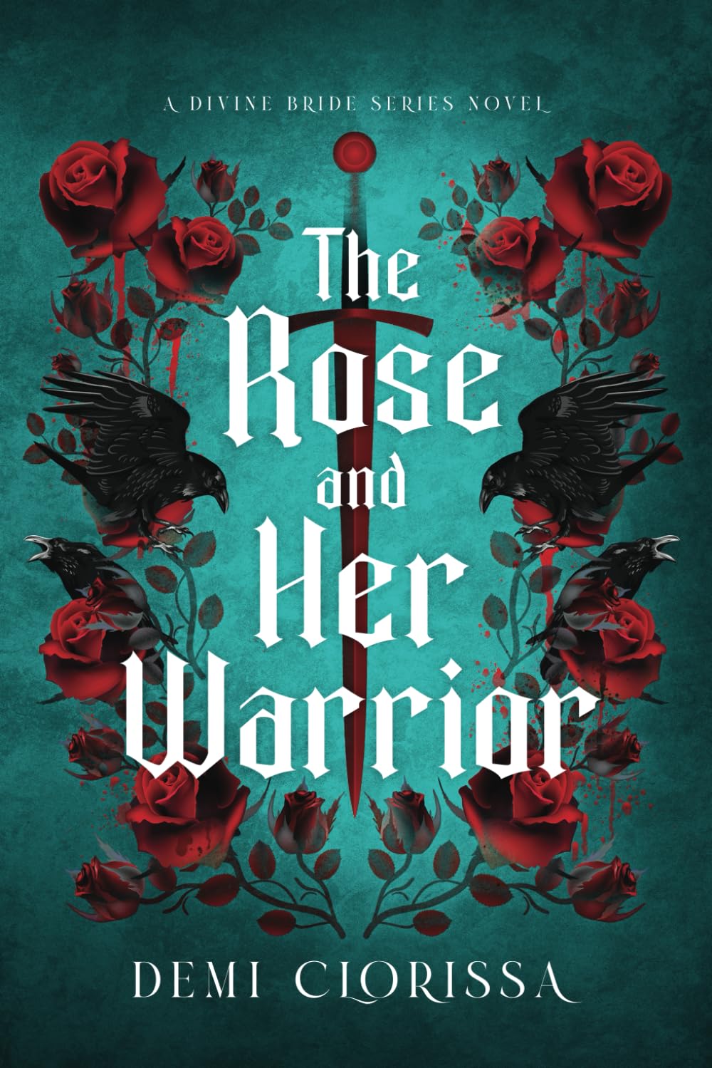 The Rose and Her Warrior: A Divine Bride Novella book