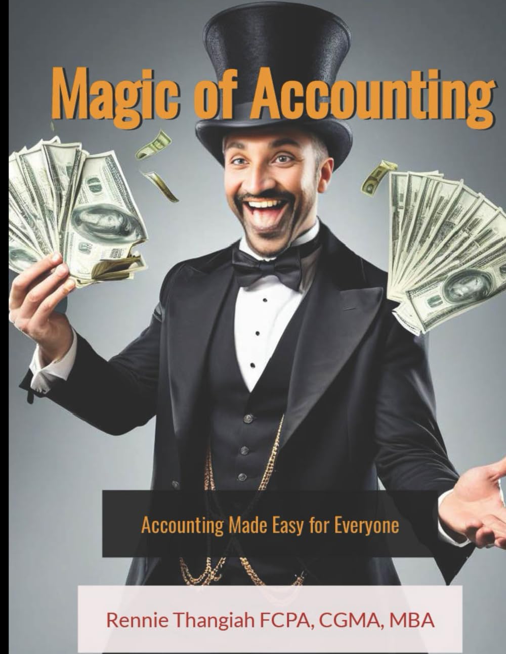 Magic of Accounting: Accounting Made Easy for Everyone book