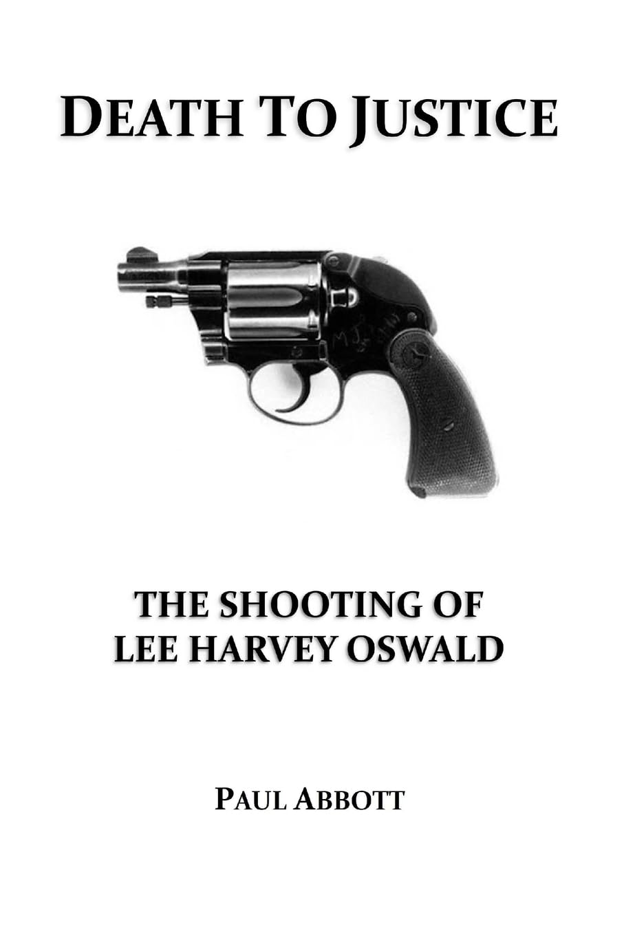Death to Justice: The Shooting of Lee Harvey Oswald book