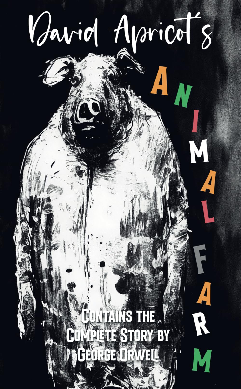 David Apricot's Animal Farm (Illustrated): Contains the Complete Novel by George Orwell book