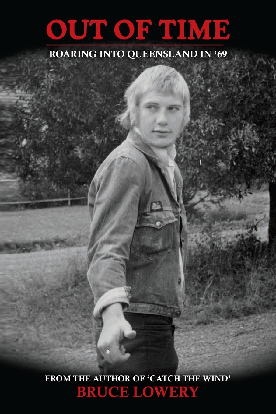 Out of Time: Roaring into Queensland in '69 book