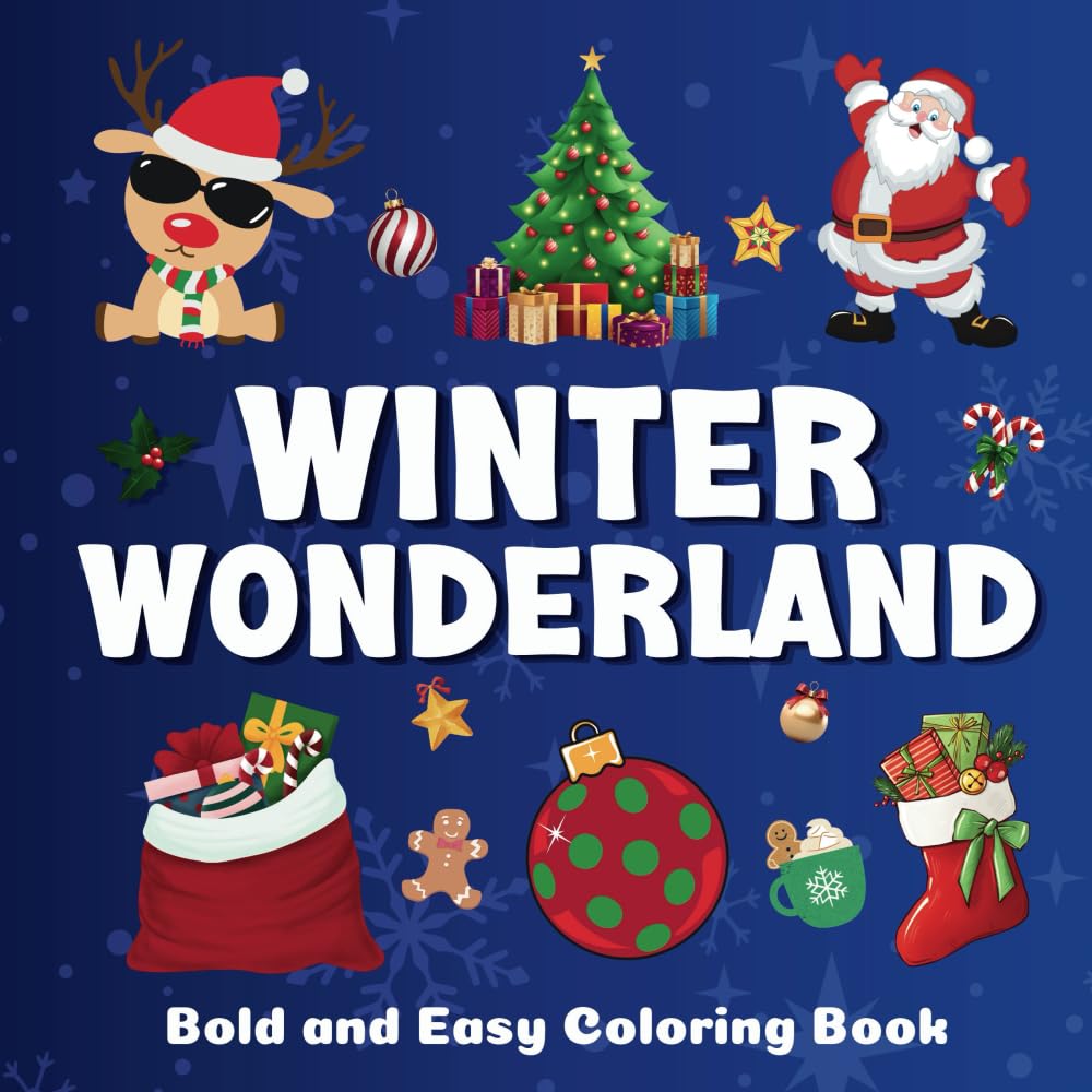 Winter Wonderland: 50 Cute & Cozy Christmas Coloring Pages for Adults & Kids - Bold, Easy Designs Featuring Santa, Animals, Angels, Snowmen, Elves, Cozy Holiday Scenes & Festive Fun book