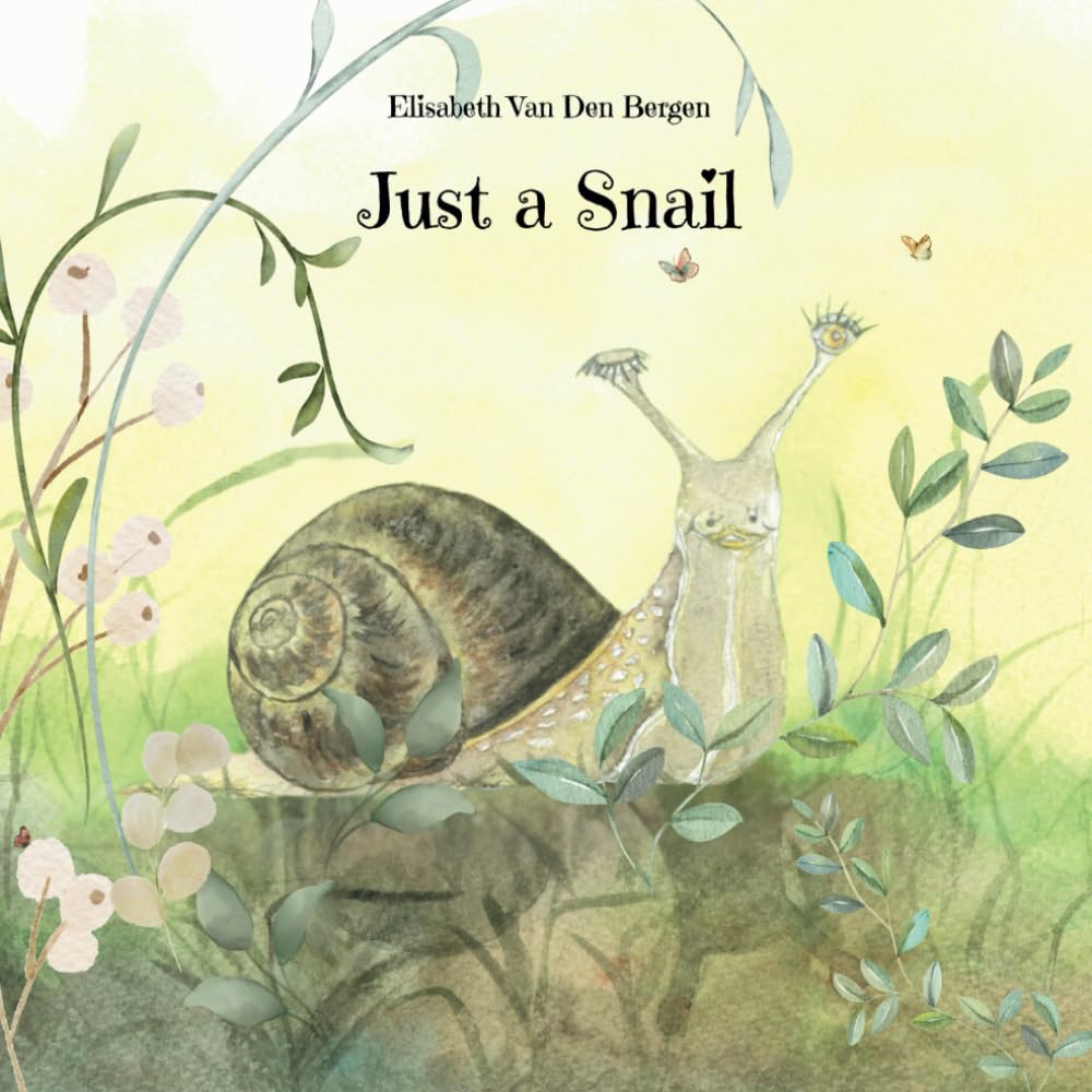 Just a Snail: A heartwarming story about courage, resilience and self love. book