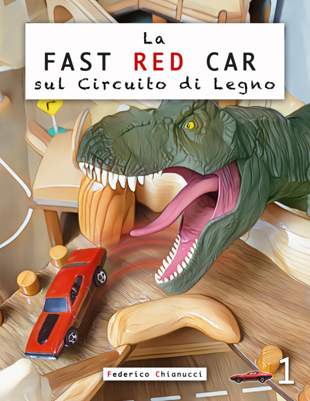 La Fast Red Car Sul Circuito Di Legno: La Fast Red Car 1 book