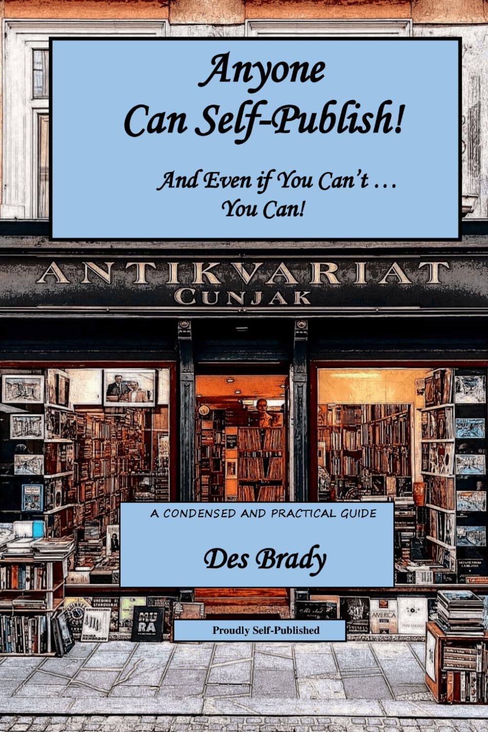 Anyone Can Self-Publish: And Even if You Can't ... You Can !! book