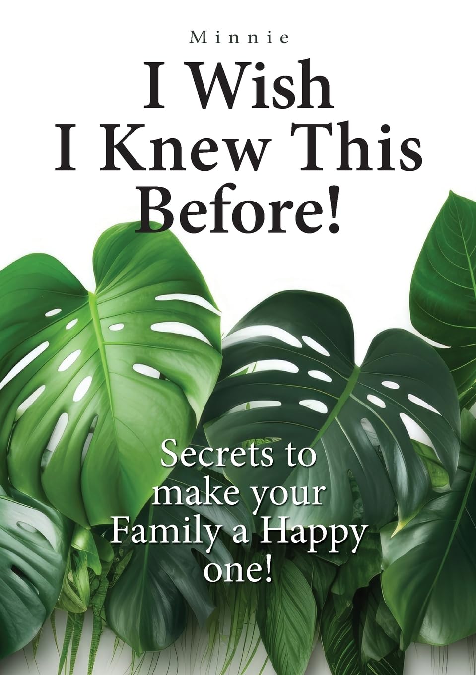 I wish I knew this before!: Secrets to make your family a happy one! book