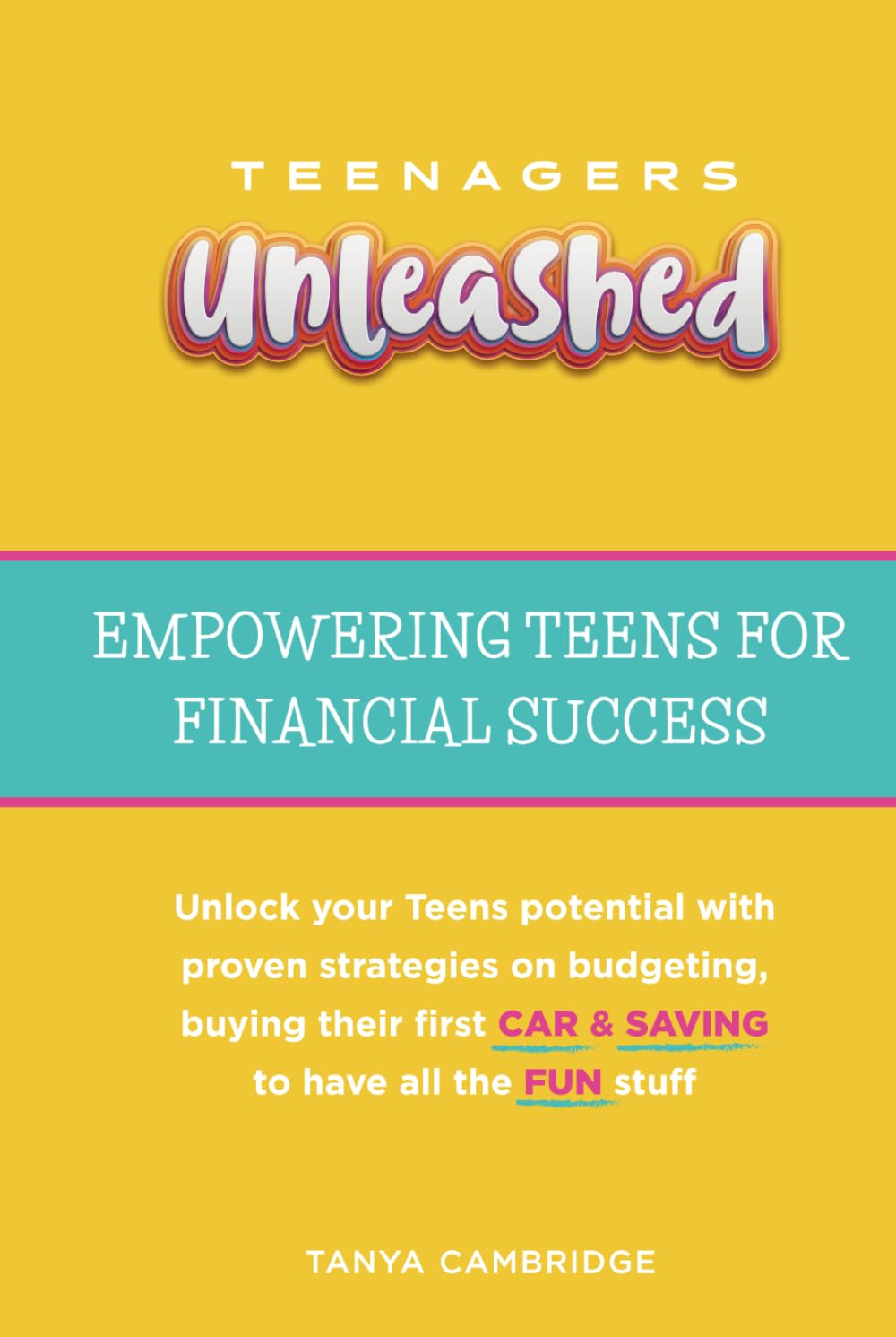 TEENAGERS UNLEASHED: Empowering Teens for Financial Success book