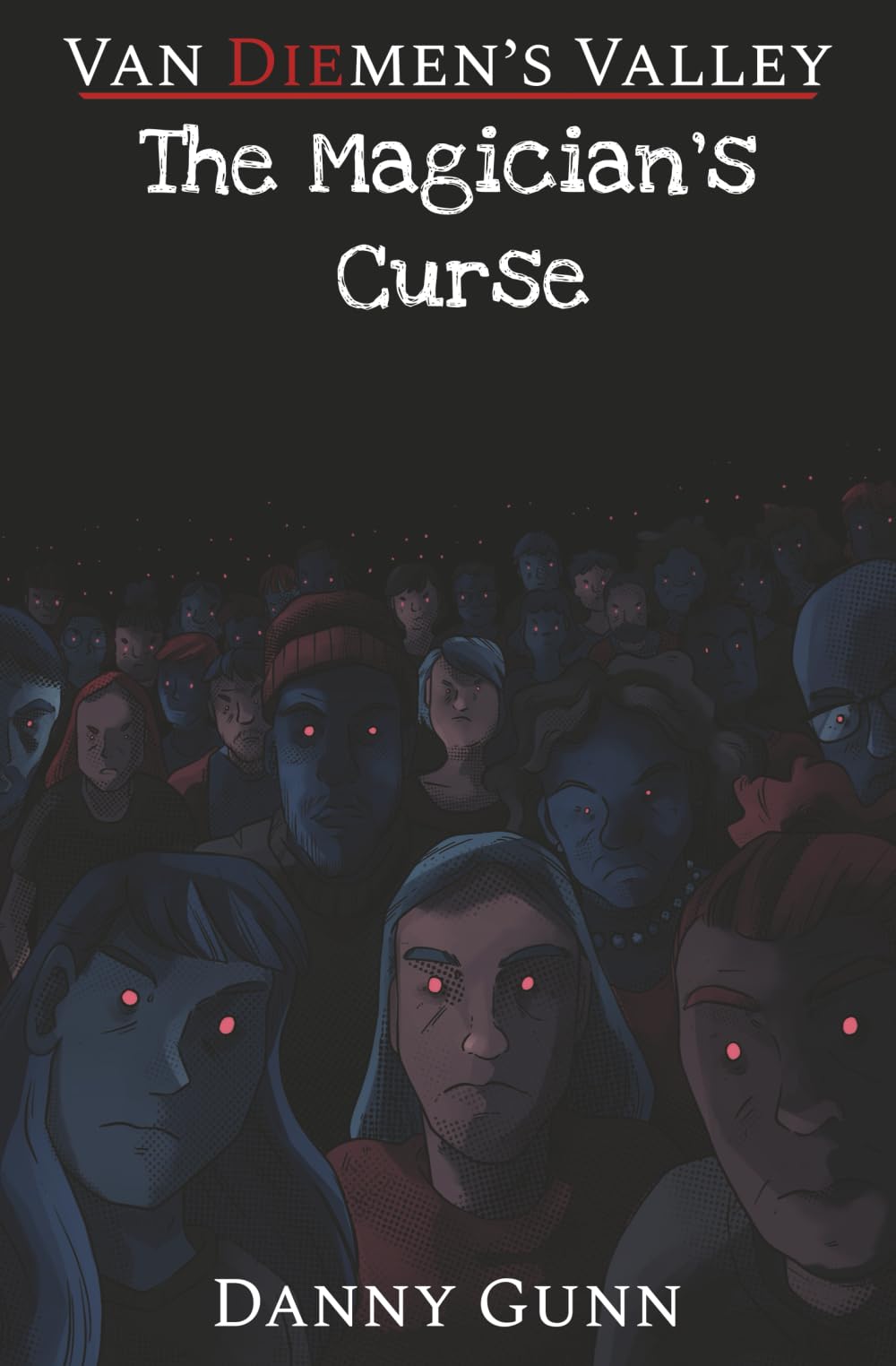 The Magician's Curse: A Van Diemen's Valley Horror book