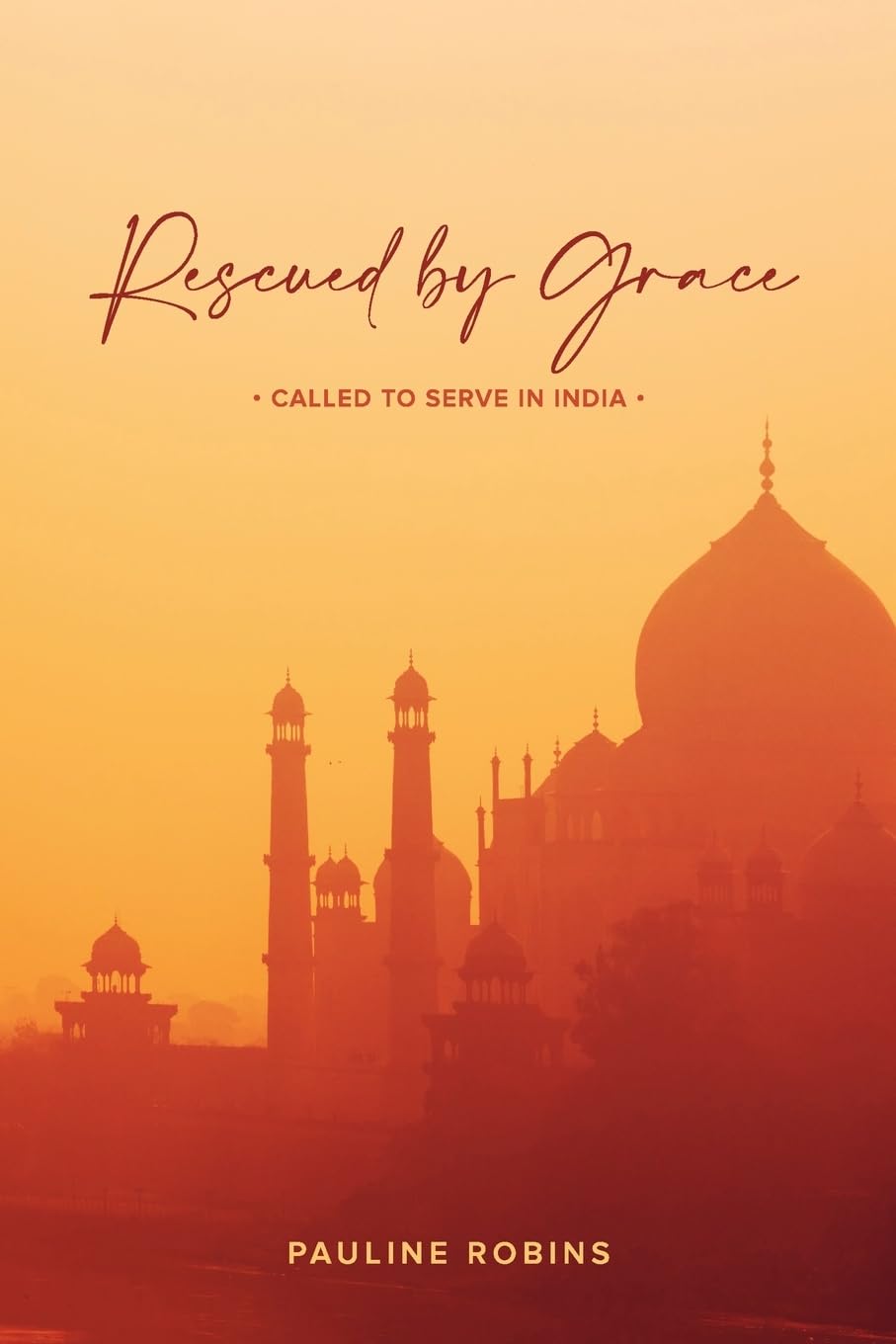 Rescued By Grace: Called to serve in India book