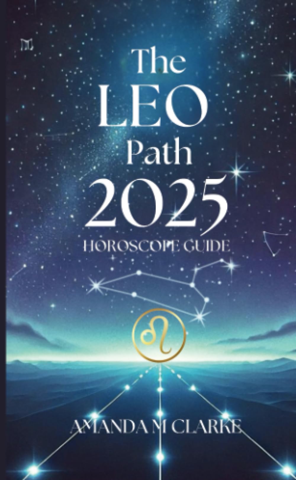 The Leo Path: Your Daily 2025 Horoscope Guide book