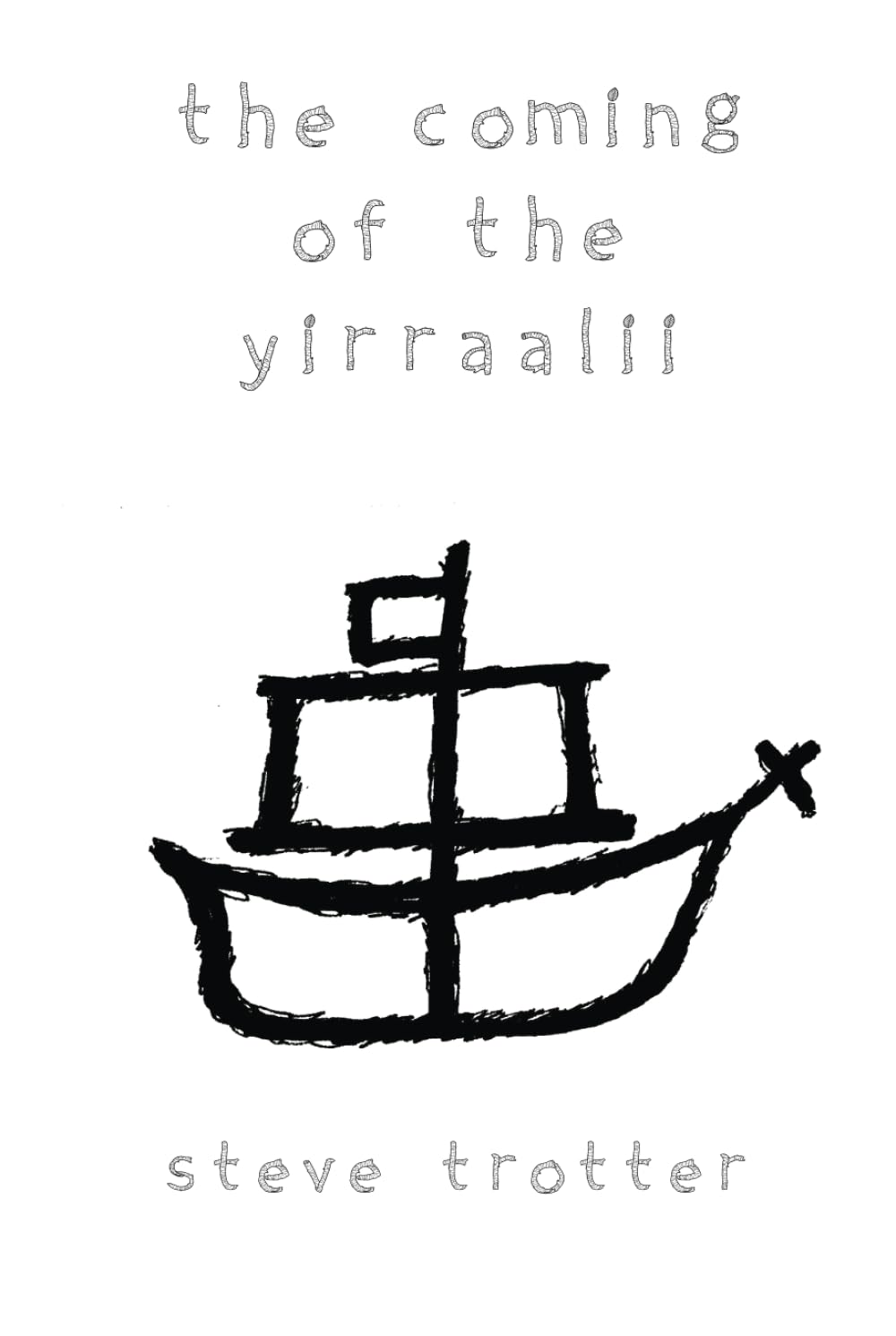 The Coming of the Yirraalii: a modern dreamtime story book