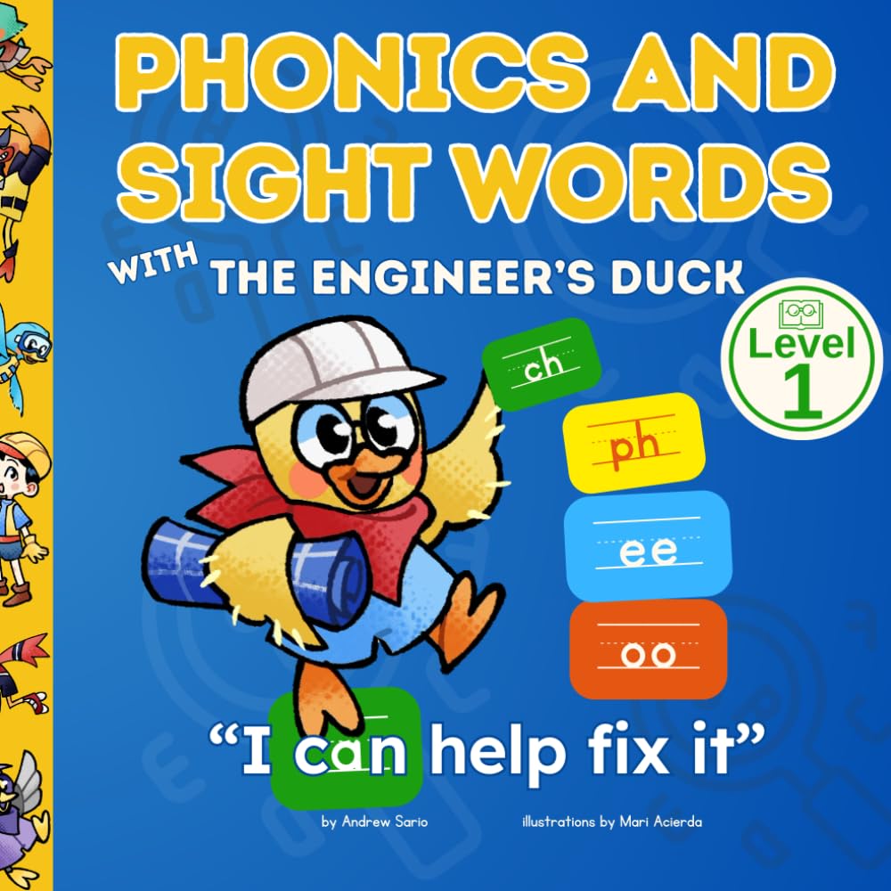 Phonics and Sight Words With The Engineer’s Duck - I Can Help Fix It: A Level 1 Early Reader Book for Ages 5–6 Focused on Phonics, Sight Words, and STEM Thinking to Build Confidence book