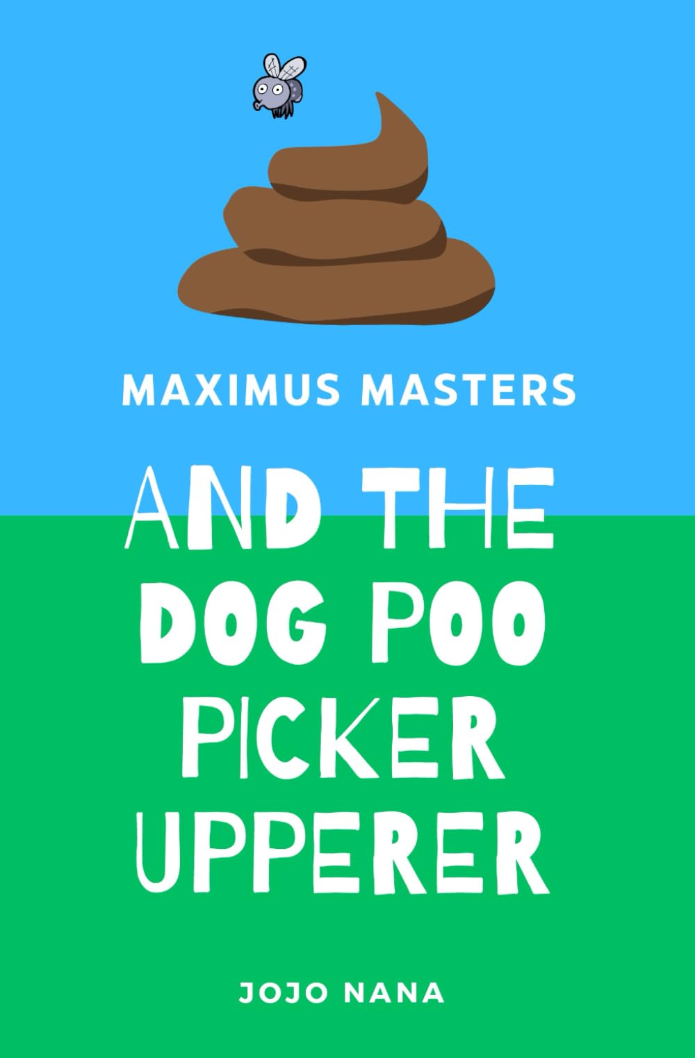 Maximus Masters and the Dog Poo Picker Upperer Novels & Short Stories