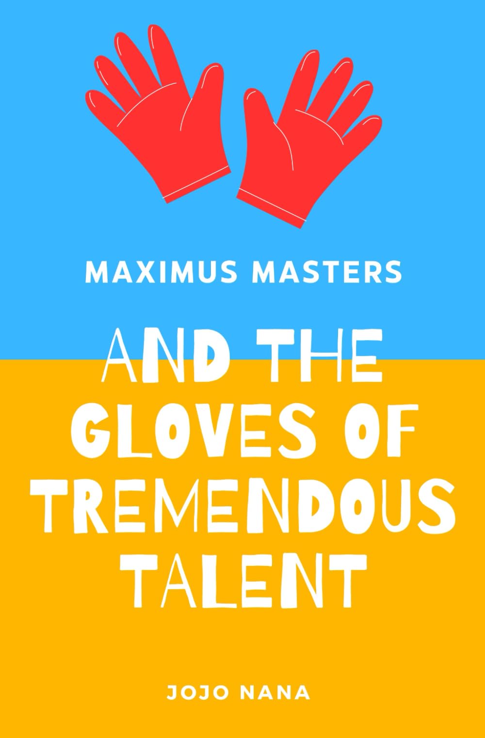 Maximus Masters and the Gloves of Tremendous Talent Parents & Children