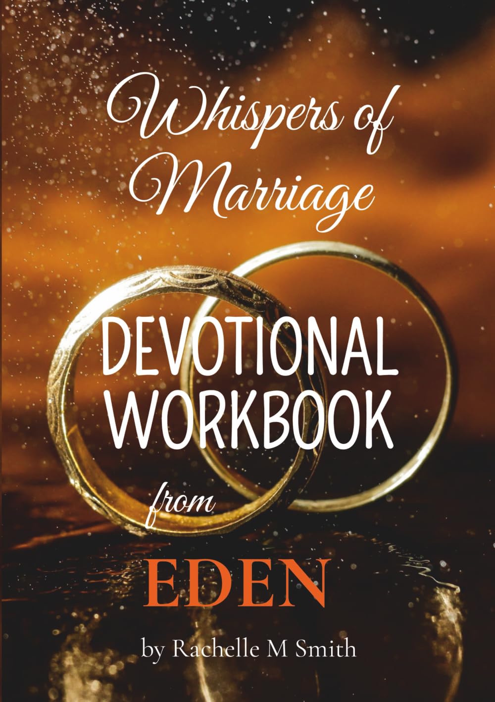 Whispers of Marriage from EDEN - Devotional Workbook Learning & Reference