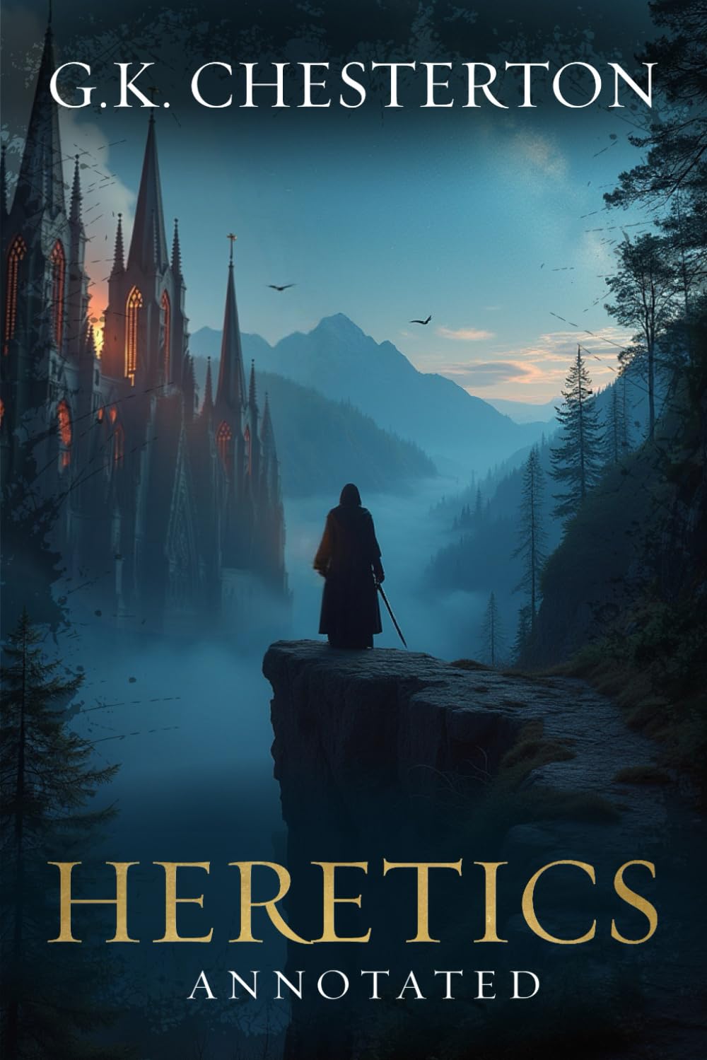 Heretics: Original, Complete & Unabridged 1905 Edition with Exclusive Annotation and Author Biography (G.K. Chesterton Collection) book