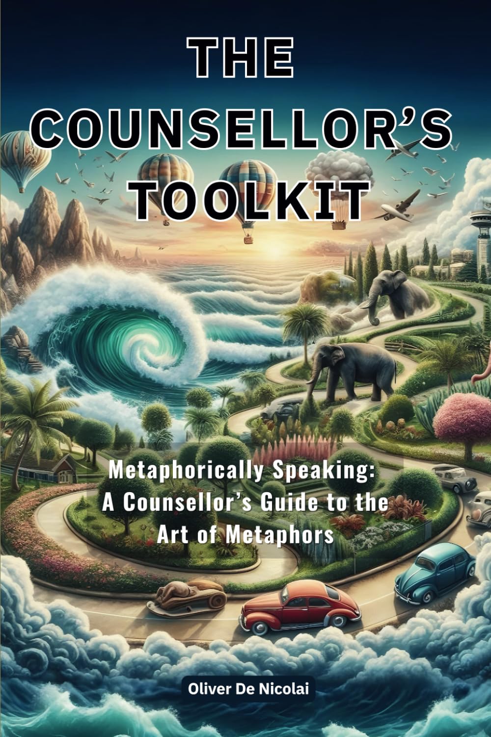 The Counsellor's Toolkit: Metaphorically Speaking a Counsellor's Guide to the Art of Metaphors book