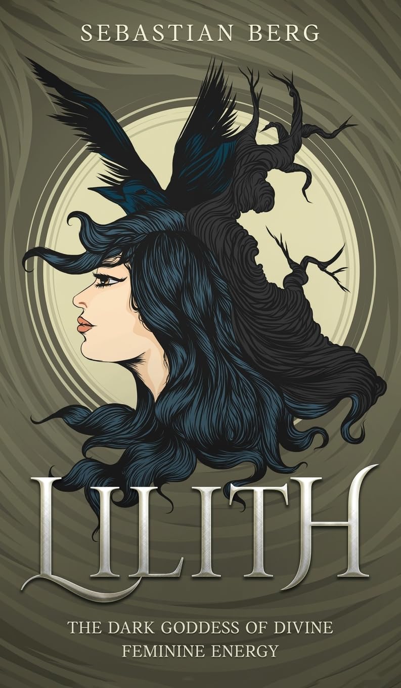 Lilith: The Dark Goddess of Divine Feminine Energy book