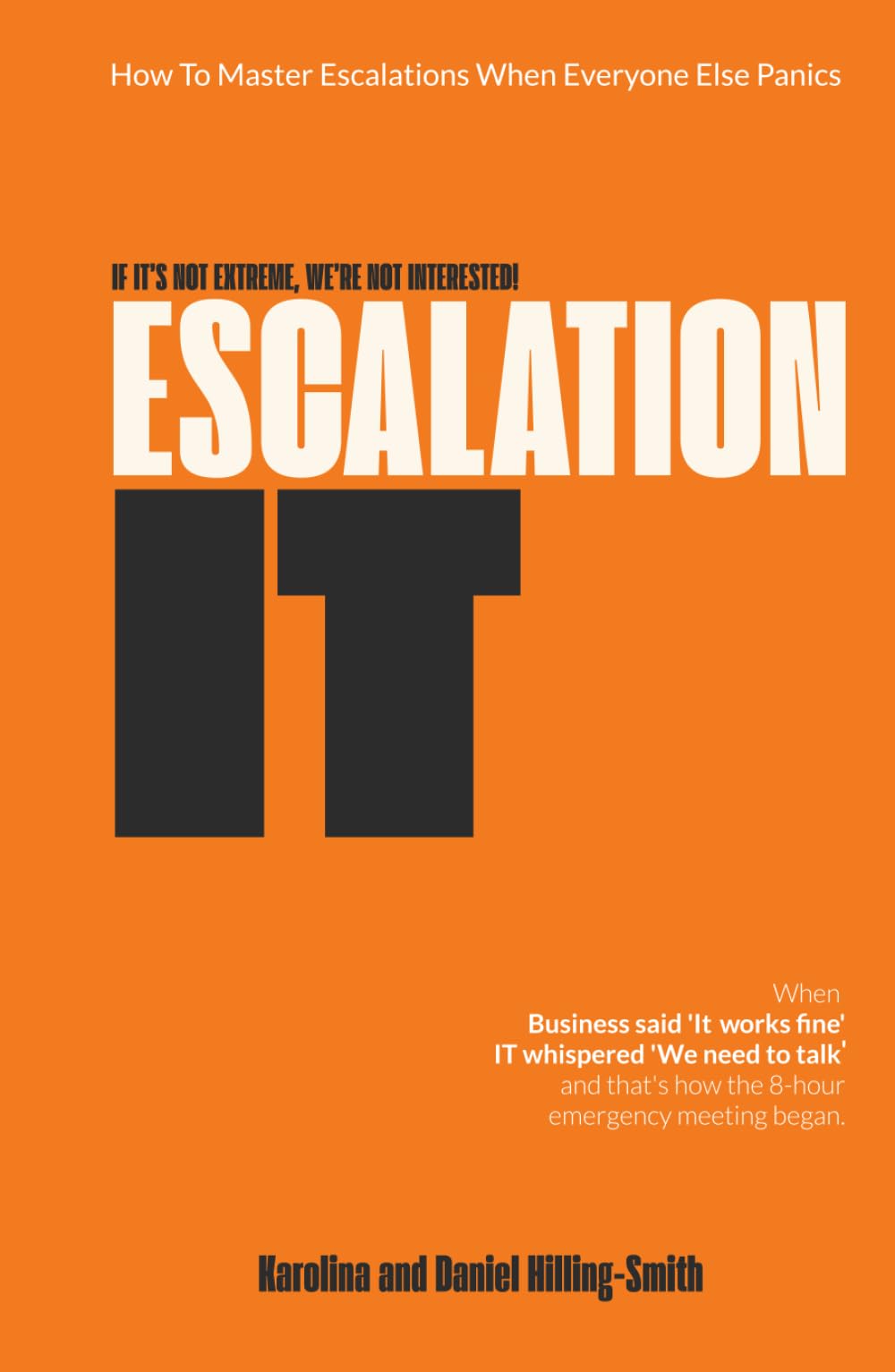 Escalation IT: If It’s Not Extreme, We’re Not Interested! book