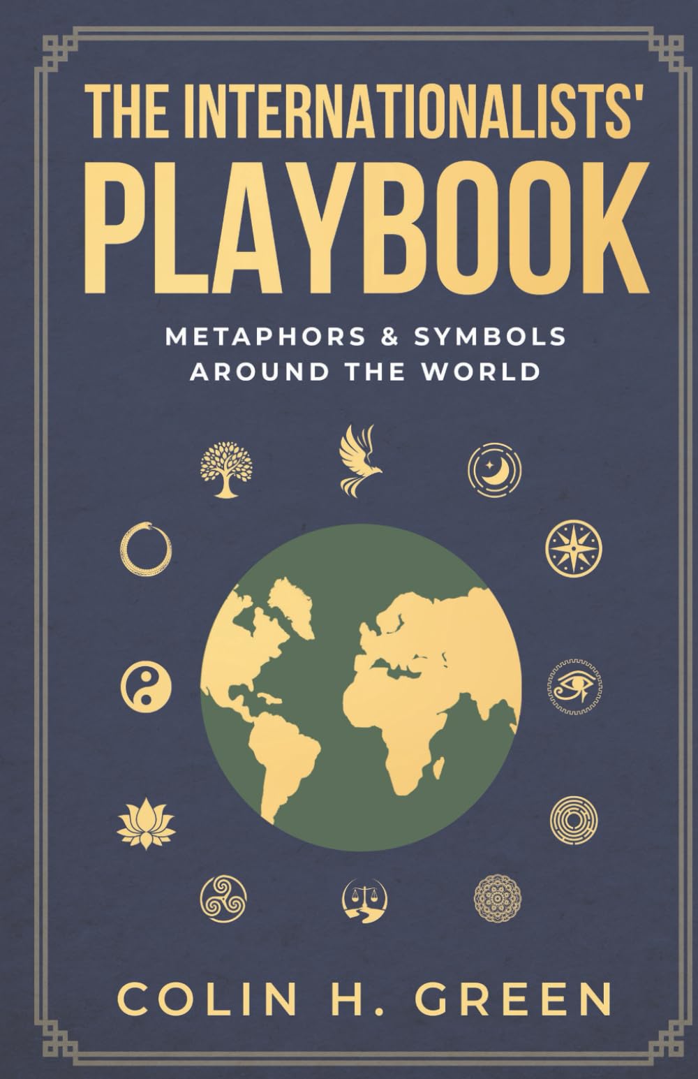 The Internationalists' Playbook: Metaphors & Symbols Around the World book
