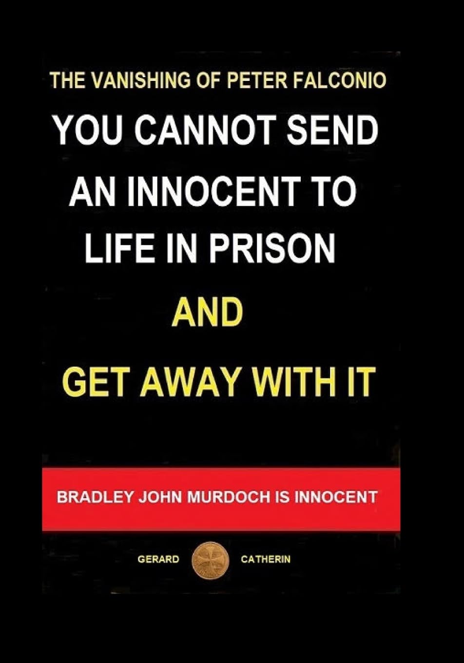 You Cannot Send an Innocent To Life in Prison and Get Away With It Law