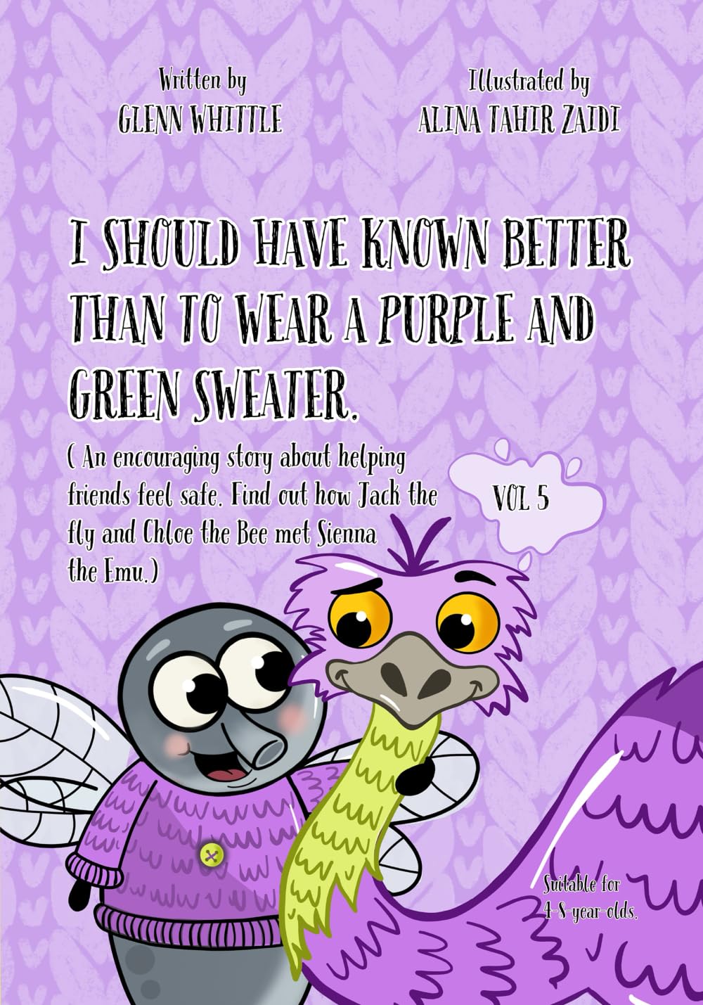 I should have known better than to wear a purple and green sweater: An encouraging story about helping friends feel safe. Find out how Jack the Fly and Chloe the Bee met Sienna the Emu book