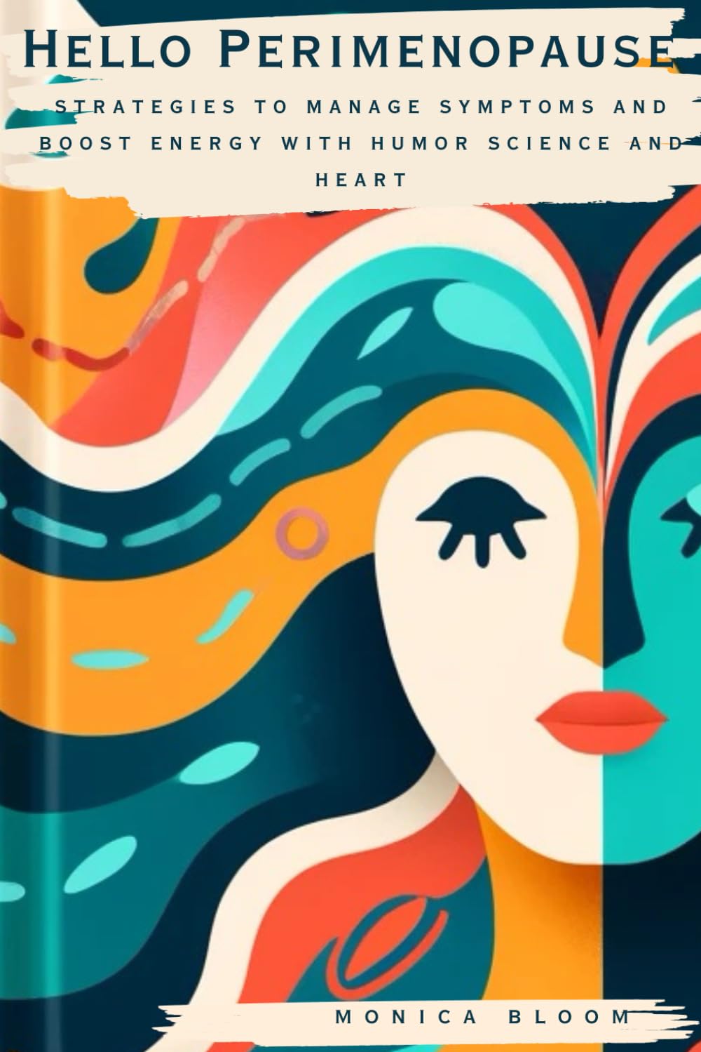 Hello Perimenopause: Strategies to Manage Symptoms and Boost Energy with Humor, Science and Heart book