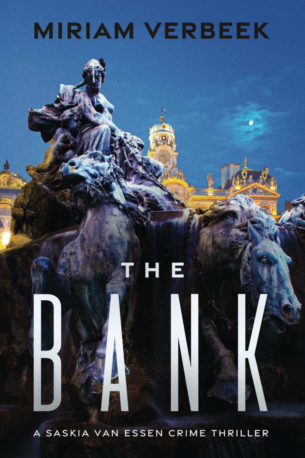 The Bank: Breaching the underworld. A Saskia van Essen crime thriller book