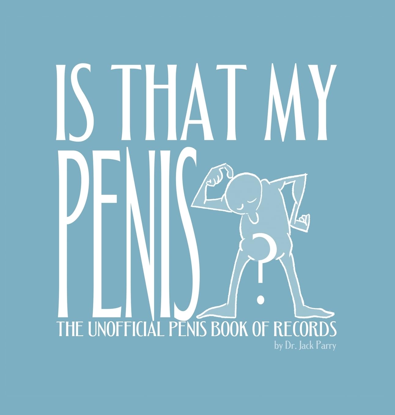 Is That My Penis?: The Unofficial Penis Book of Records book