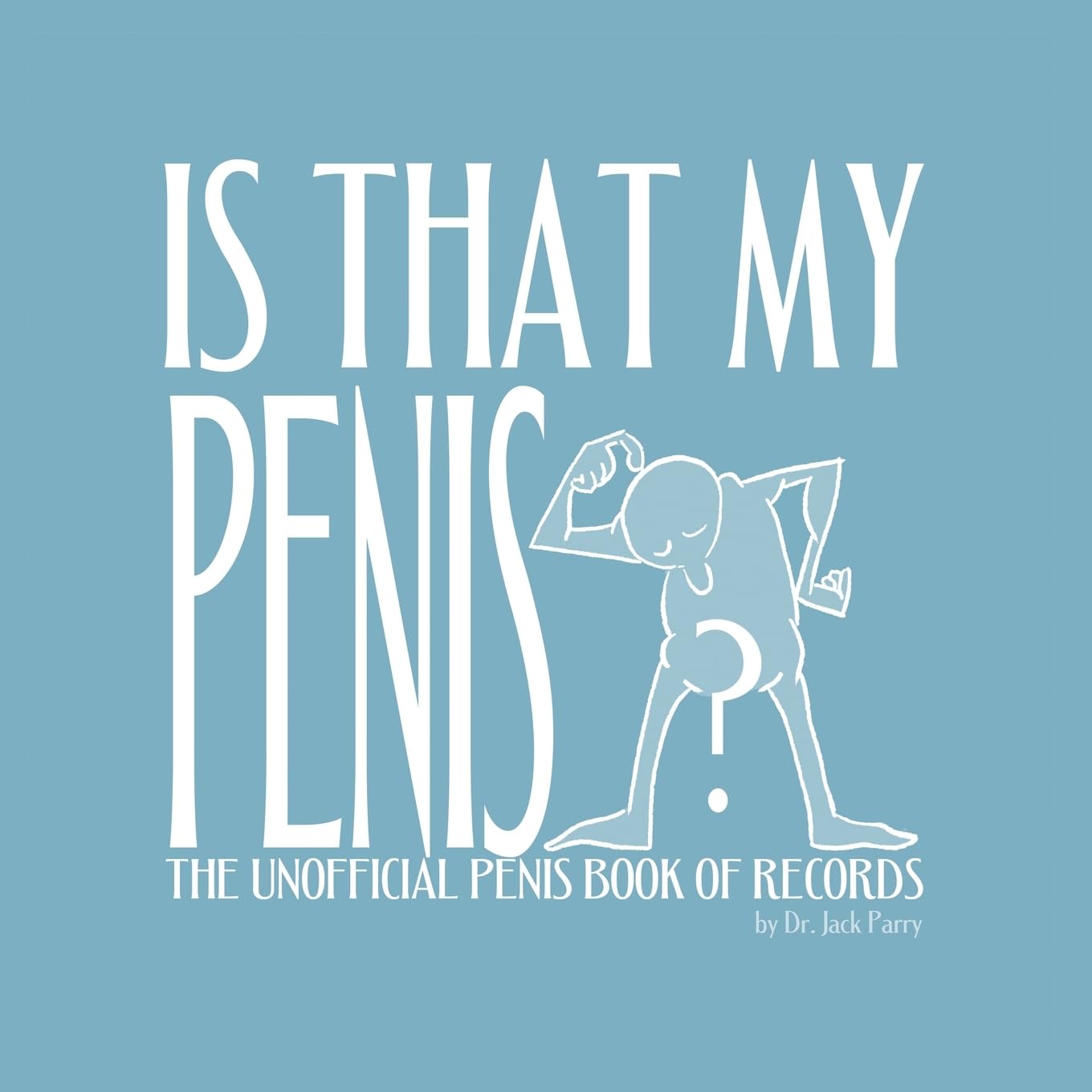 Is That My Penis?: The Unofficial Penis Book of Records book