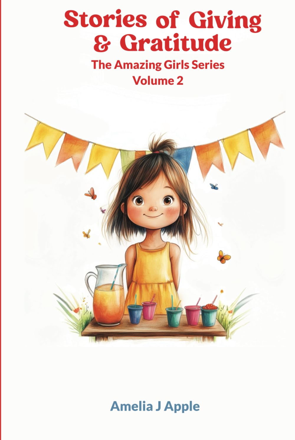 Stories of Giving and Gratitude: Inspiring Stories for Girls 8-12 About Kindness, Helping Others, and the Power of Gratitude book