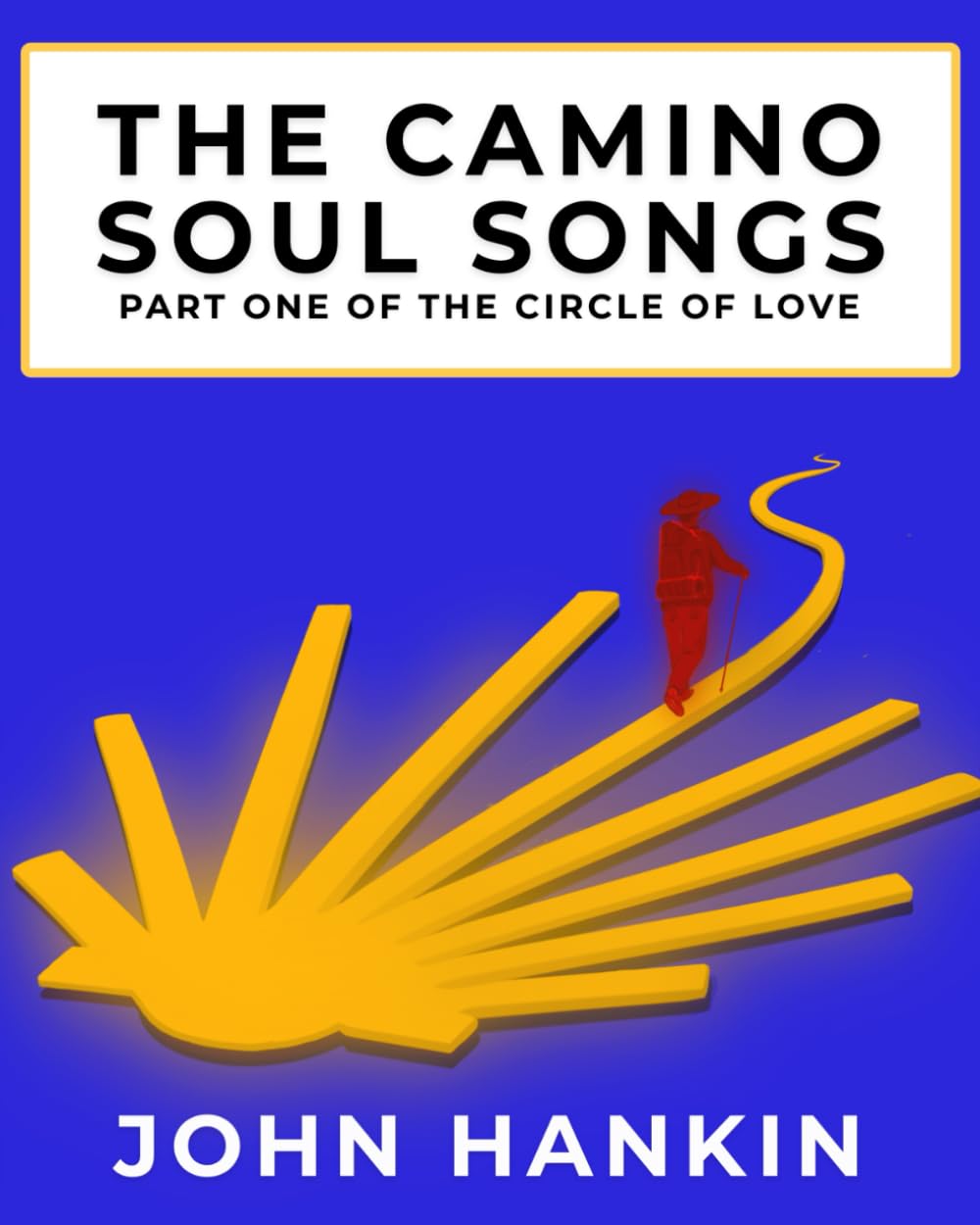 The Camino Soul Songs: Part One of the Circle of Love book