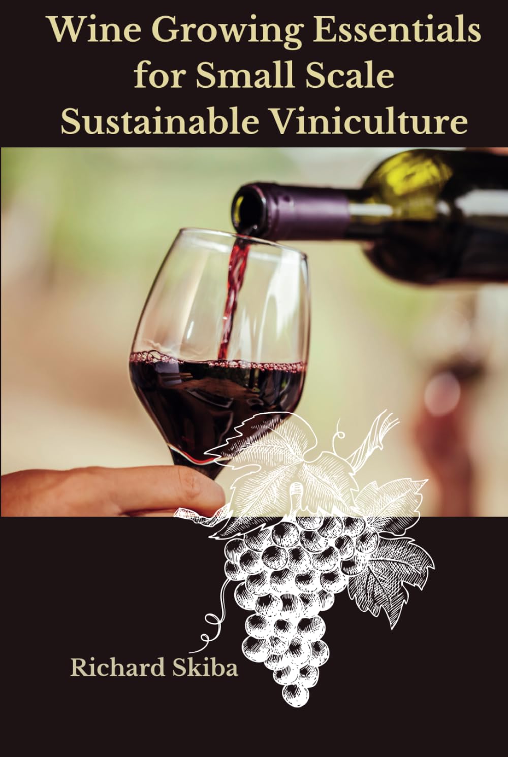 Wine Growing Essentials for Small Scale Sustainable Viniculture book