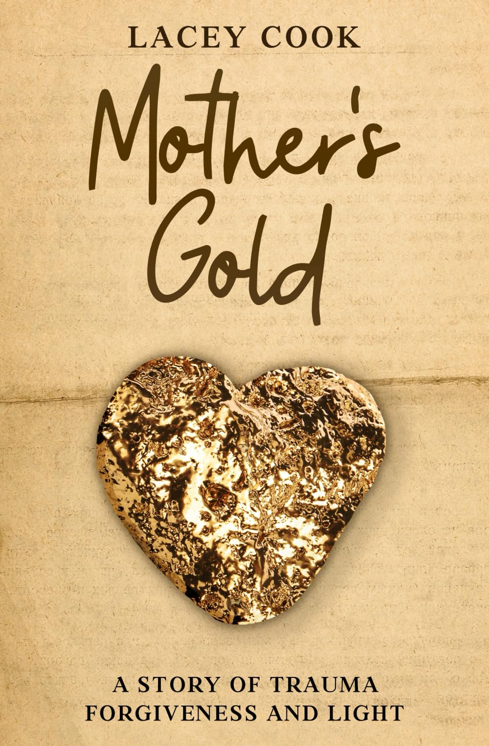 Mother's Gold: A tale of trauma, forgiveness, and light. book