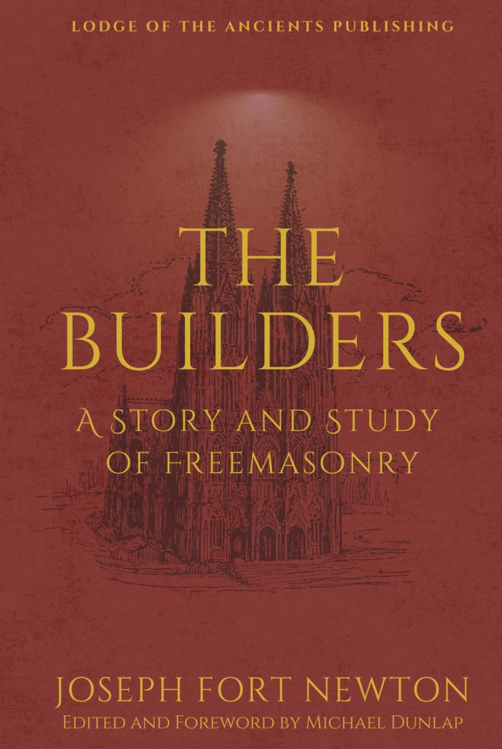 The Builders: A Story and Study of Masonry book