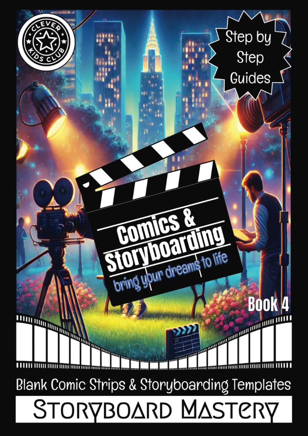 Storyboard Mastery ~ Book 4: Blank Comic Strips and Storyboarding Templates book