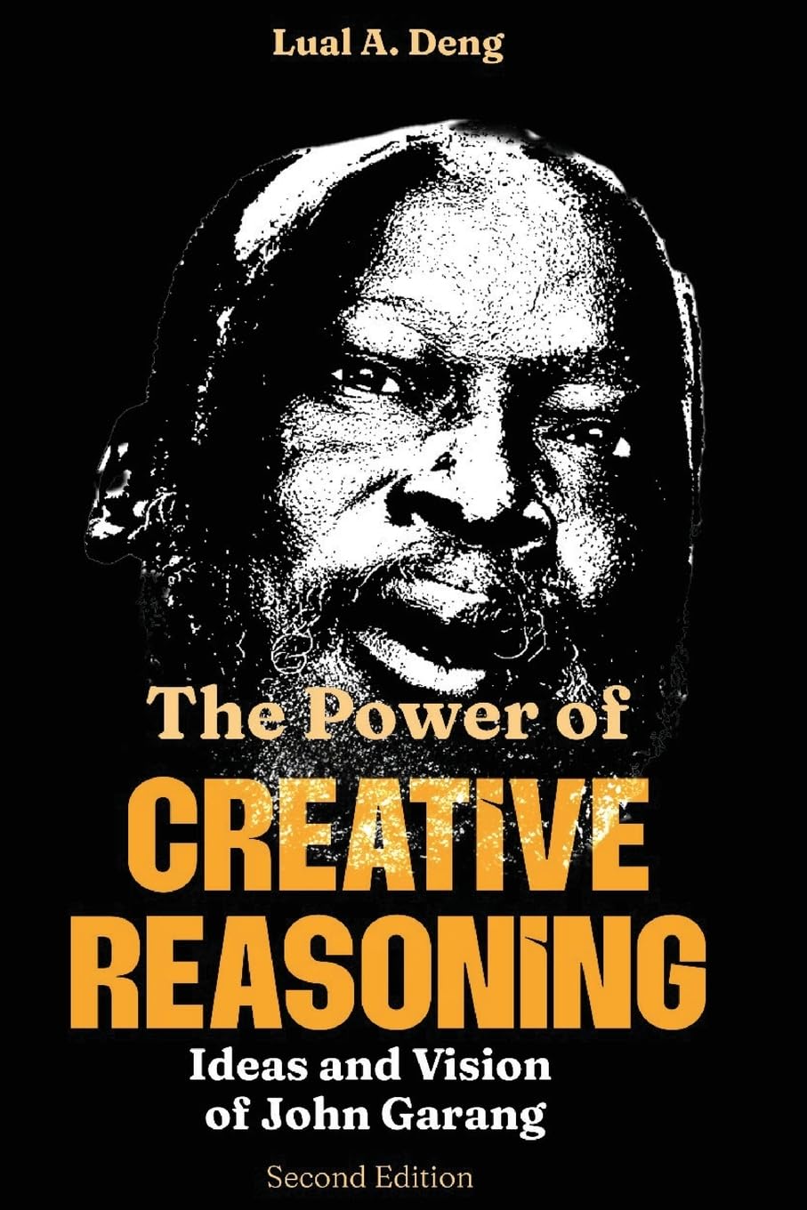 The Power of CREATIVE REASONING The Ideas and Vision of John Garang Law