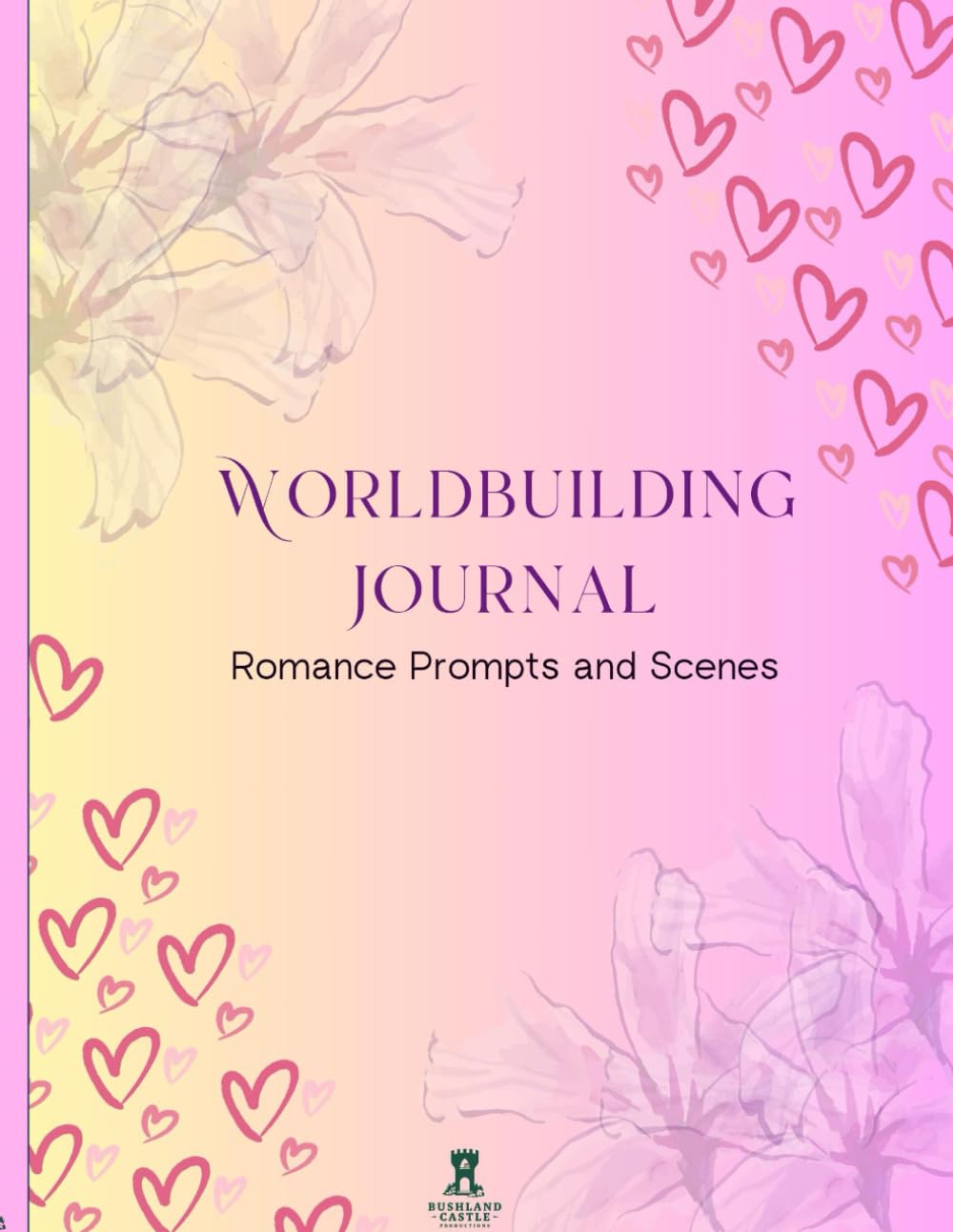 Worldbuilding Journal Romance Prompts and Scenes: A 150 page notebook with lined and bordered pages for personal use, creative ideas, character ... with BCP logo in the corner of each page book