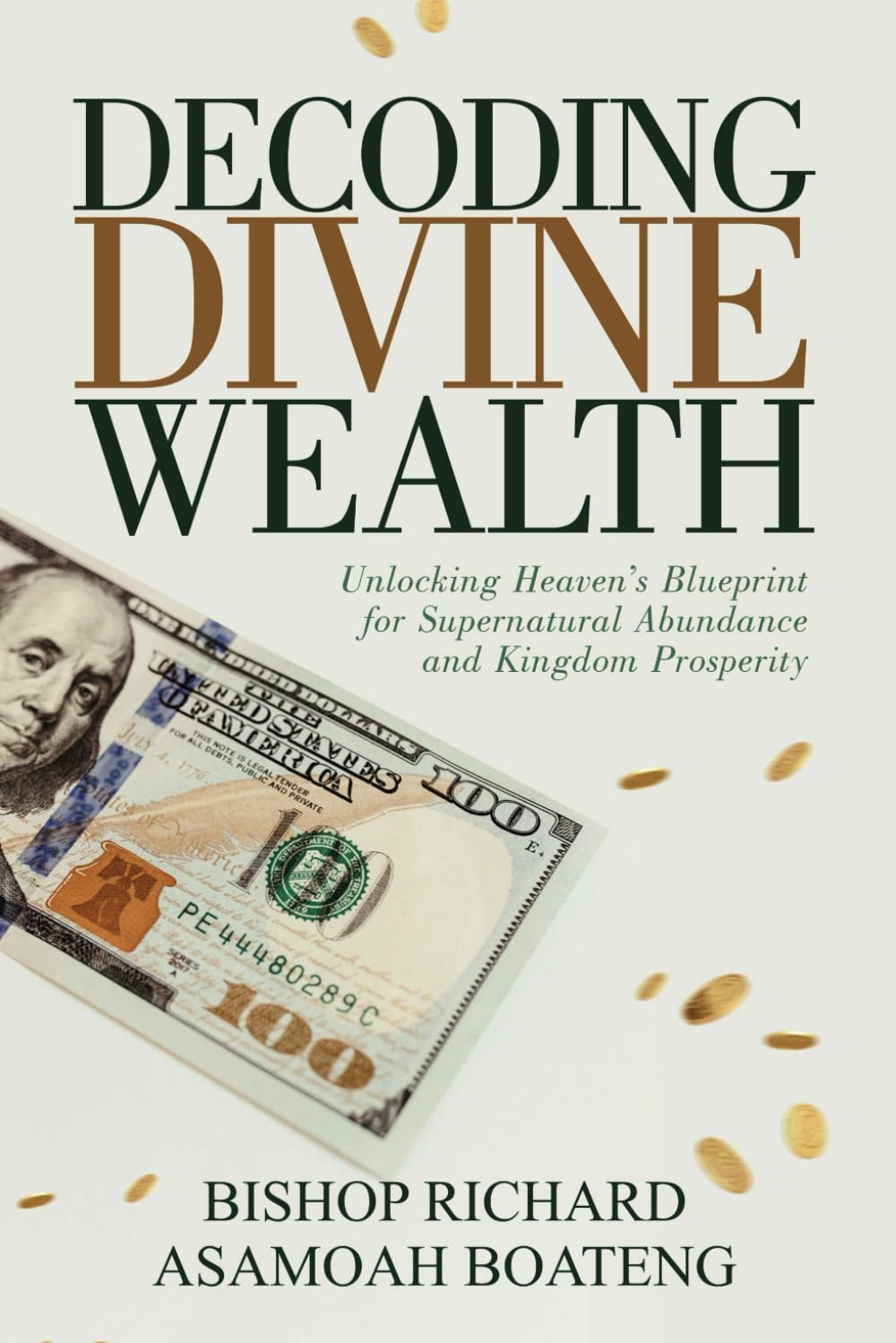 DECODING DIVINE WEALTH: Unlocking Heaven’s Blueprint for Supernatural Abundance and Kingdom Prosperity book