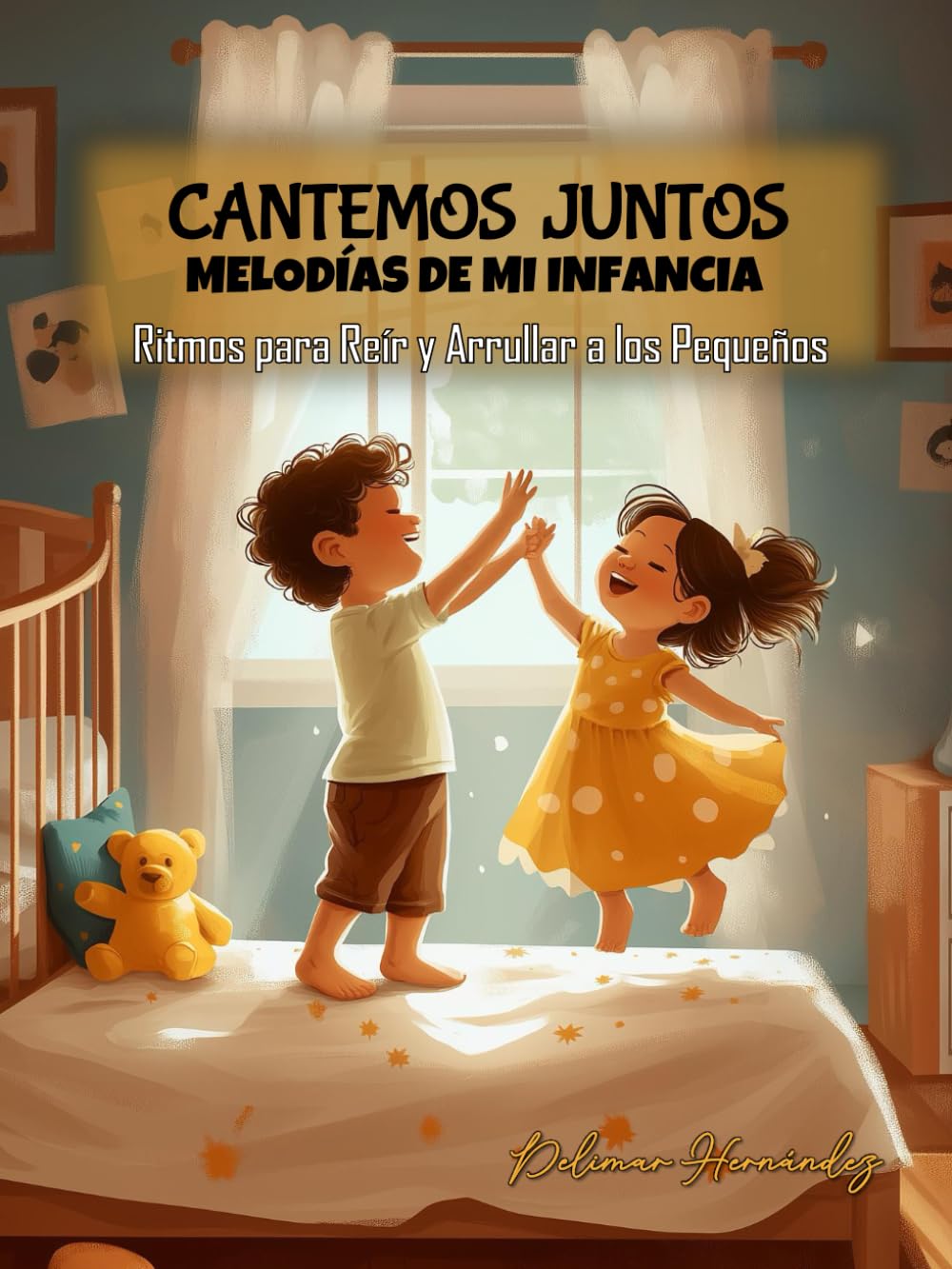 Cantemos Juntos Melodías de Mi Infancia: Ritmos para Reír y Arrullar a Los Pequeños book
