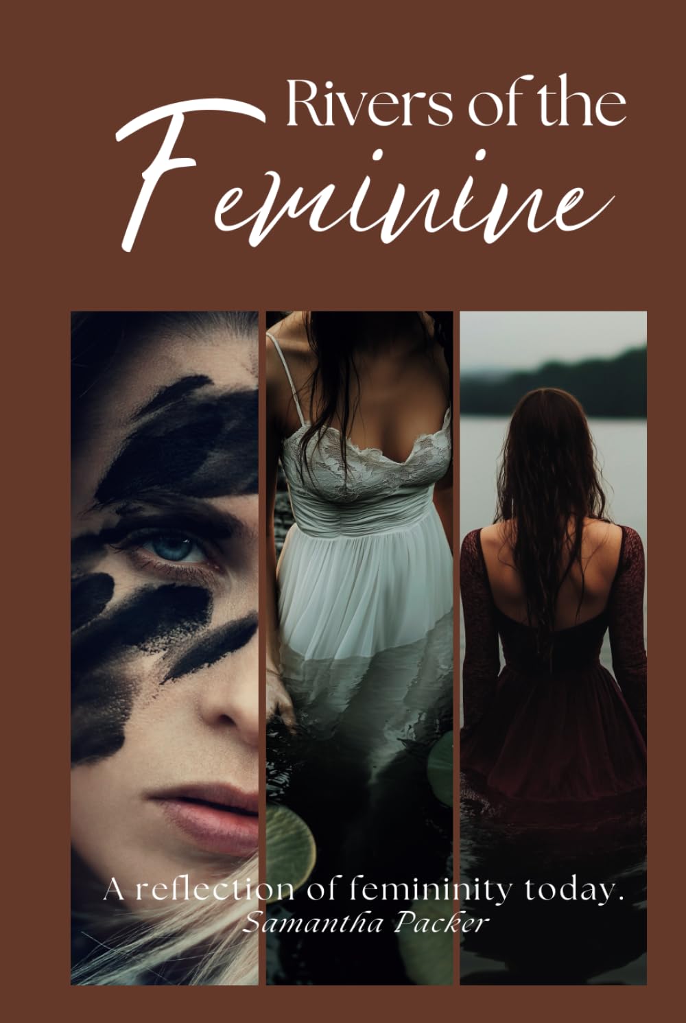 Rivers Of The Feminine: A Reflection of Femininity Today book