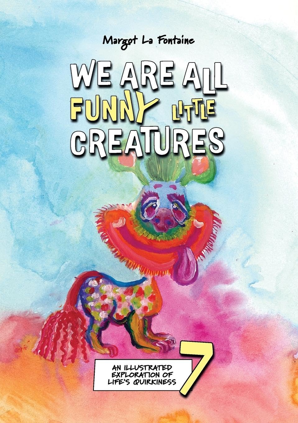 We Are All Funny Little Creatures 7 Humour & Satire