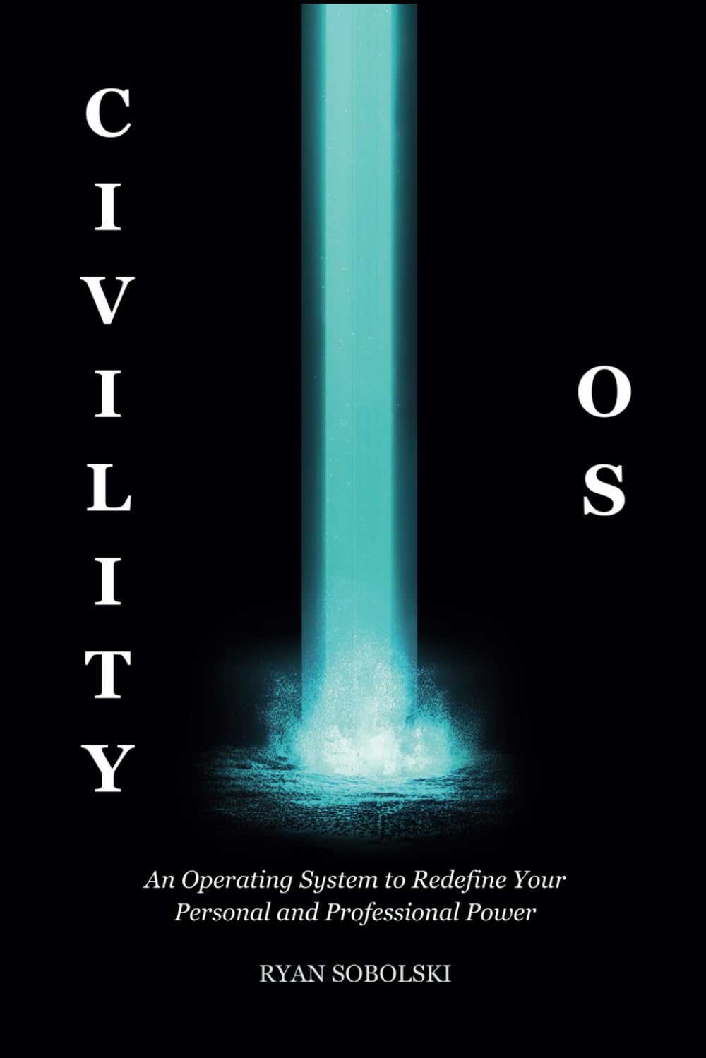 CIVILITY OS: An Operating System to Redefine Your Personal and Professional Power book