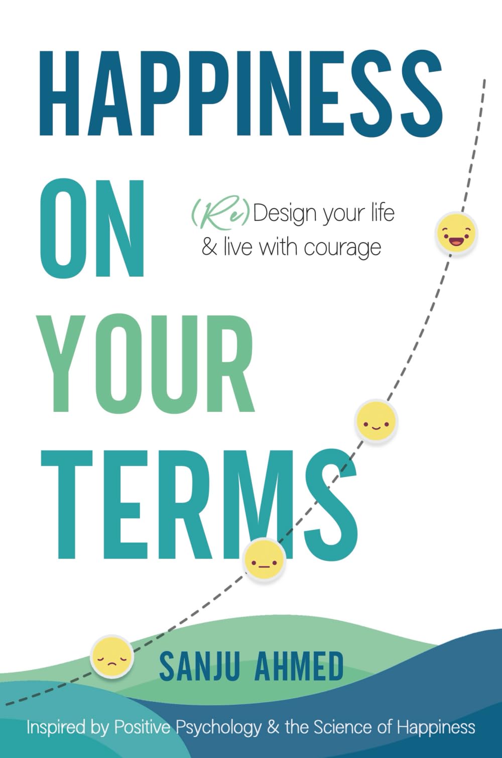 Happiness on Your Terms: Redesign Your Life & Live with Courage book