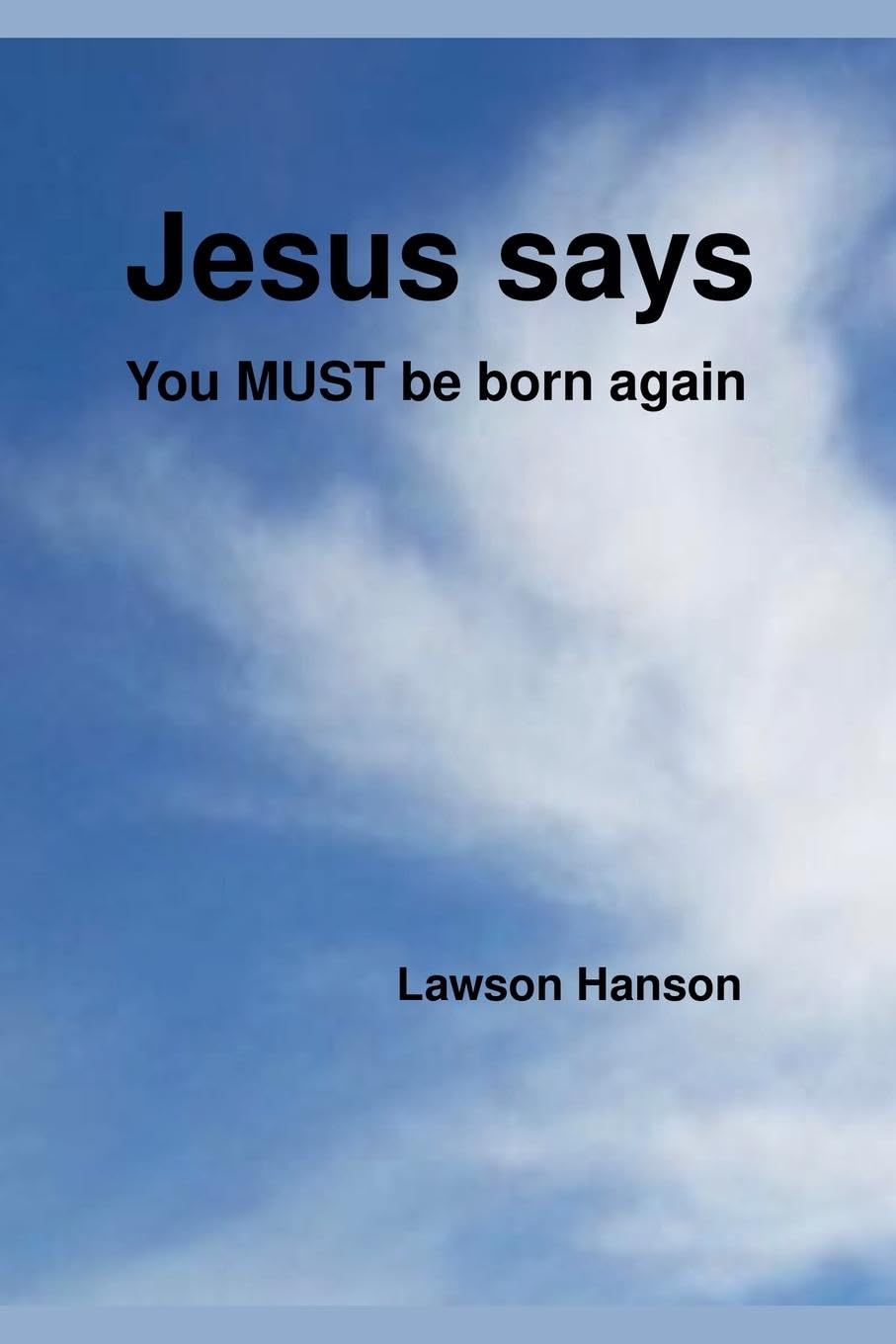 Jesus says ``You MUST be born again'' book